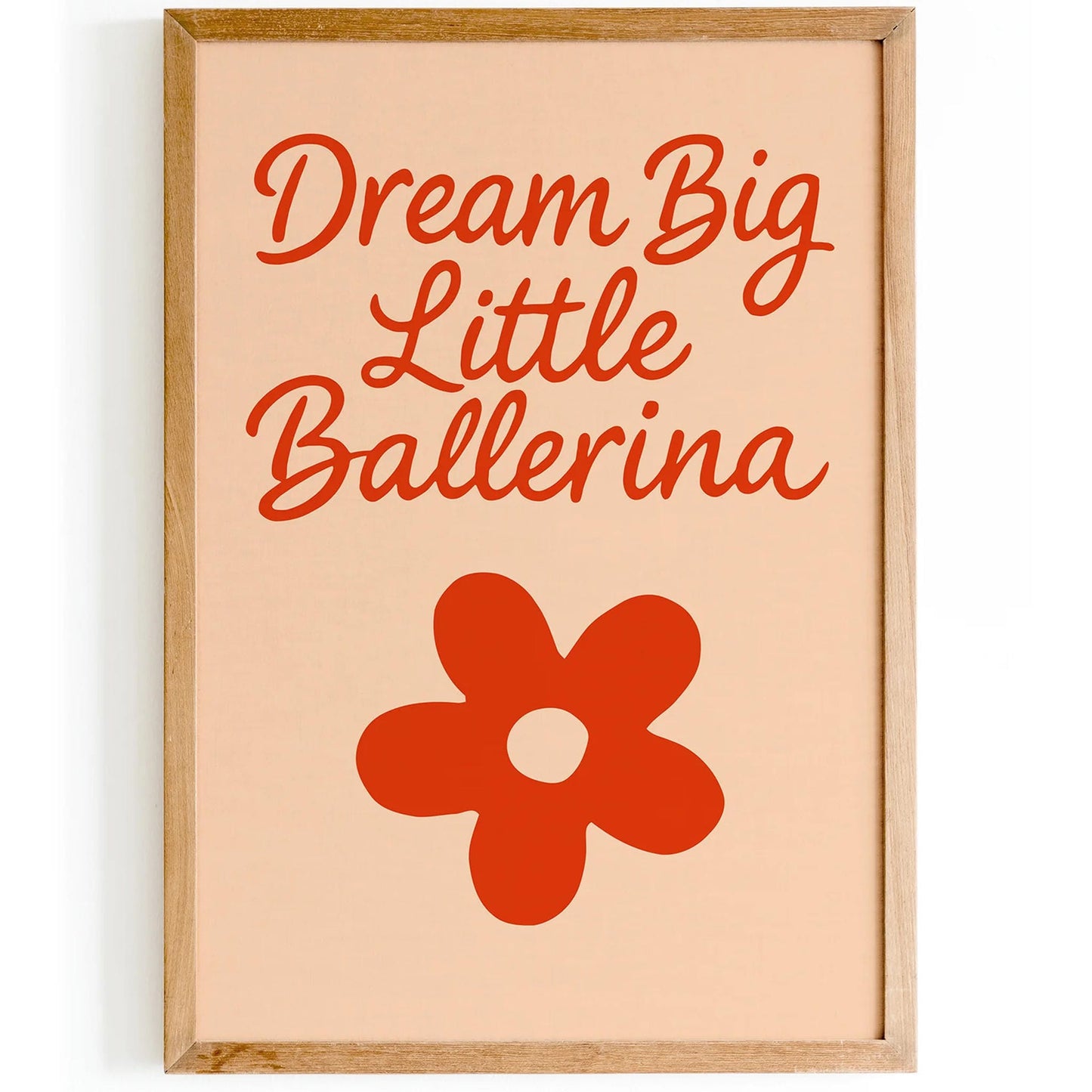 Dream Big Little Ballerina Quote – Red Flower Kids Room Poster