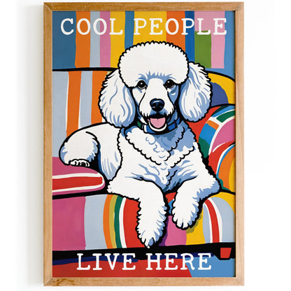 Cool People Live Here Poodle Wall Art