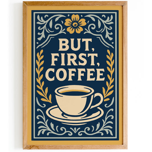 But First Coffee Quote Poster - Kitchen Rococo Style Art Print