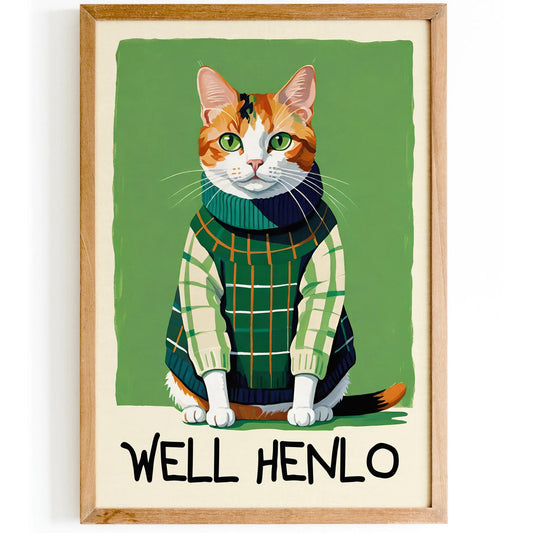 Well Henlo - Cat in Sweater Poster
