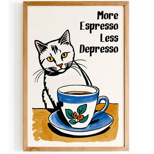 More Espresso Less Depresso Art Print