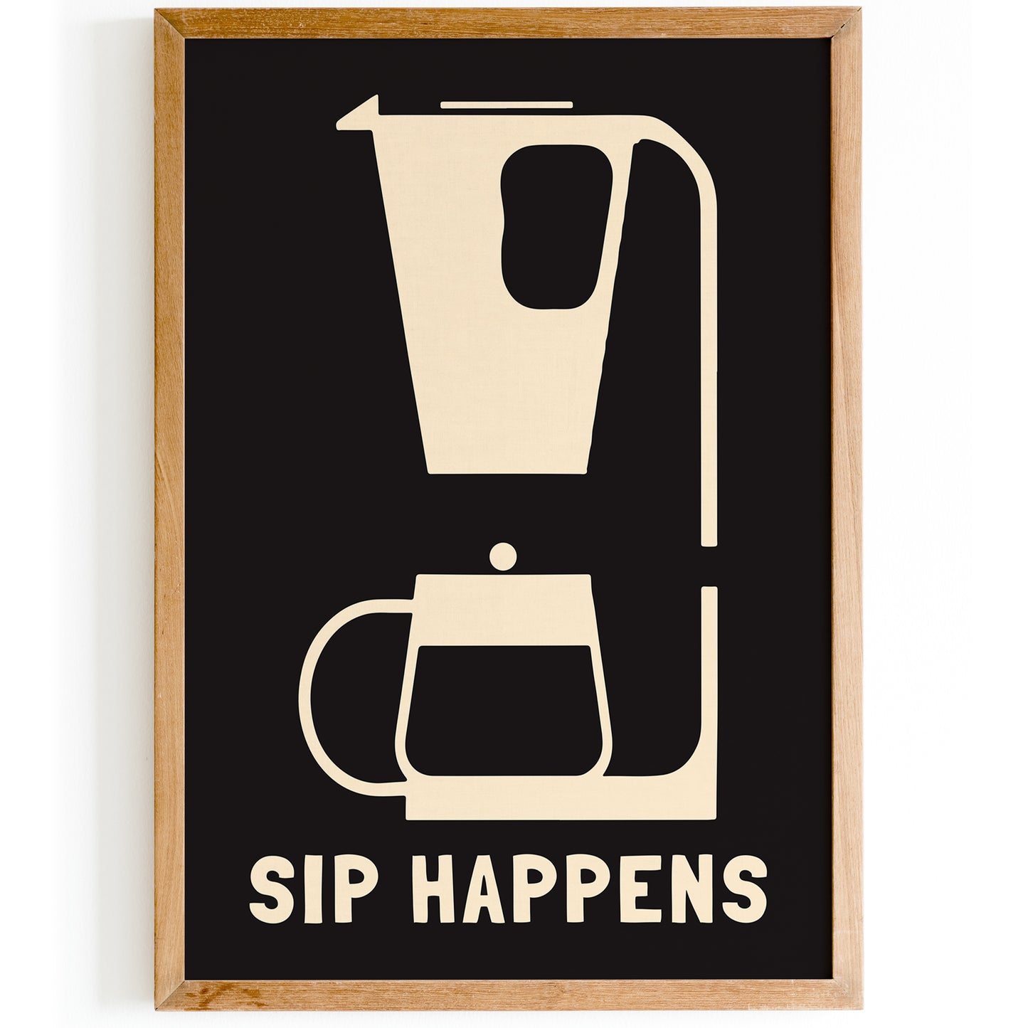 Sip Happens - Funny Coffee Poster