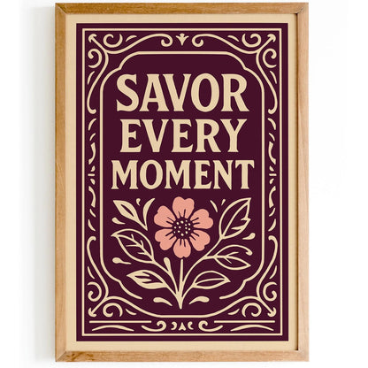 Savor Every Moment Poster - Rococo Quote Elegant Art Print
