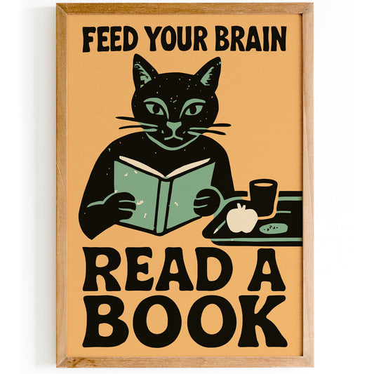 Feed Your Brain Read a Book Poster