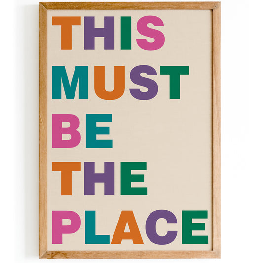 This Must Be The Place Colorful Poster