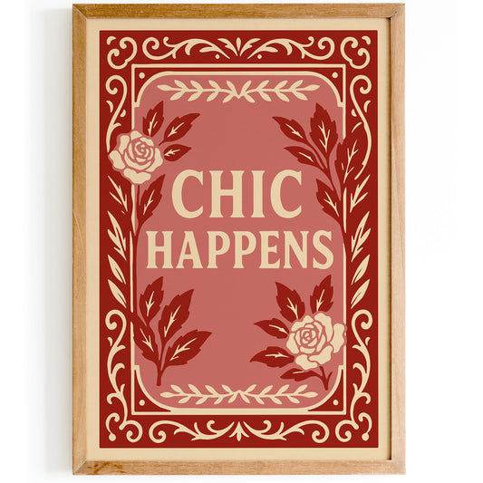 Chic Happens Poster - Funny Quote Print
