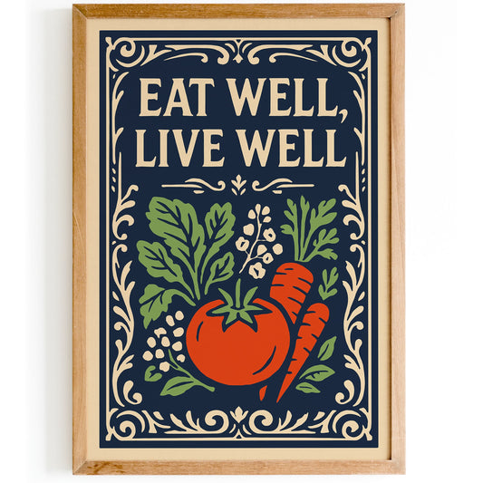 Eat Well, Live Well Poster - Farmhouse Kitchen Wall Art Print