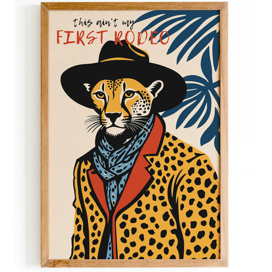 This Ain't My First Rodeo Cheetah Poster