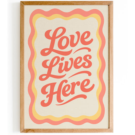 Love Lives Here Poster - Retro Quote Wall Art