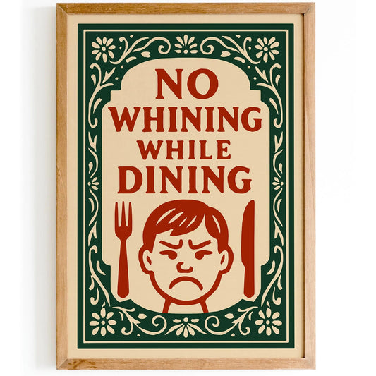No Whining While Dining Quote Print - Moody Boy Wall Art