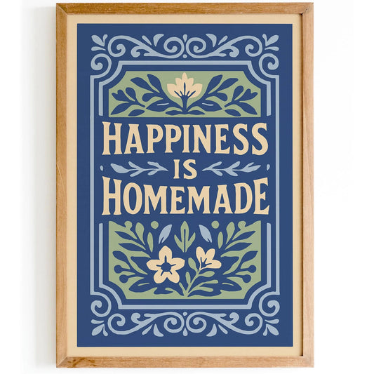 Happiness is Homemade Poster, Quote Art Print