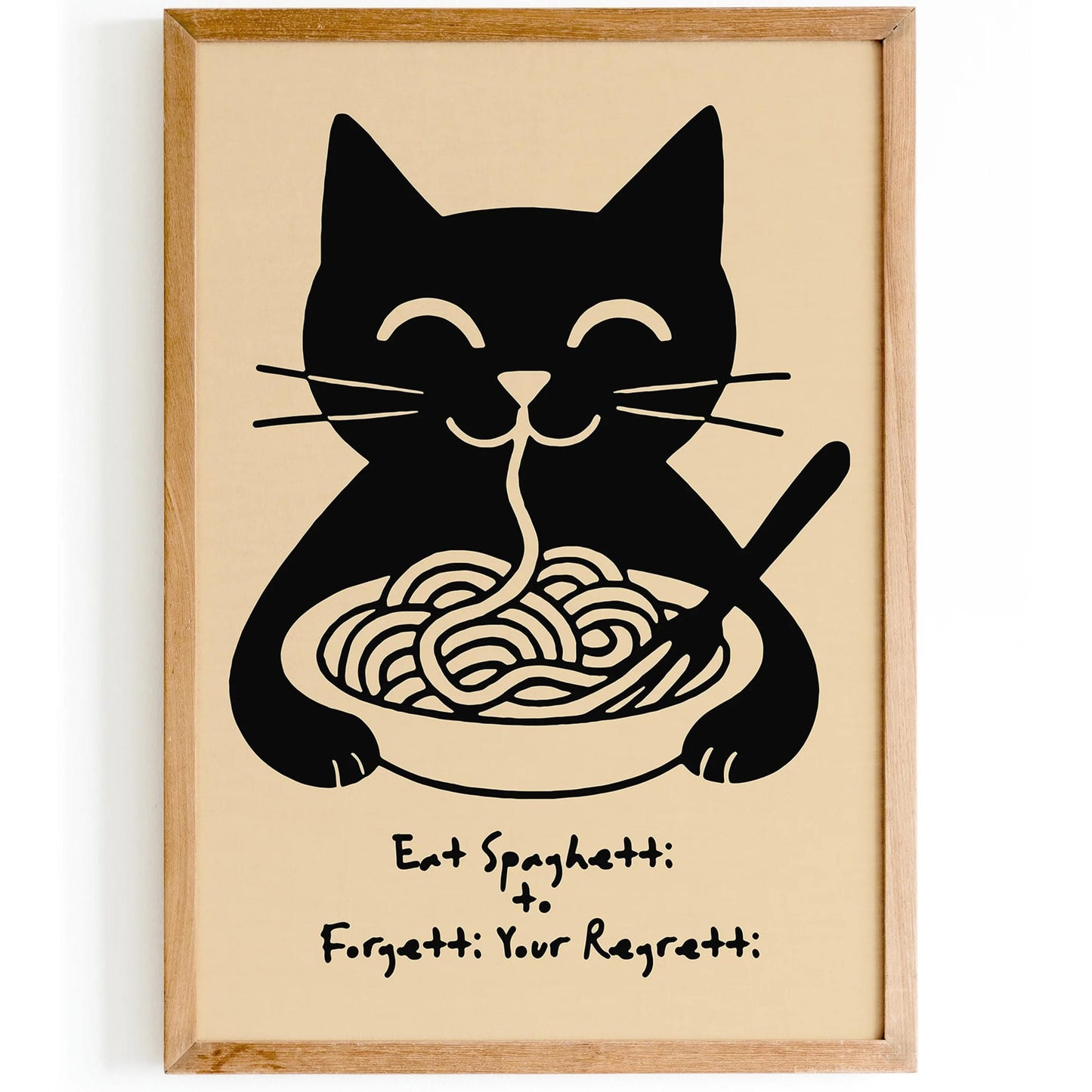 Eat Spaghetti to Forgetti Your Regretti Poster