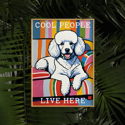 Cool People Live Here Poodle Wall Art