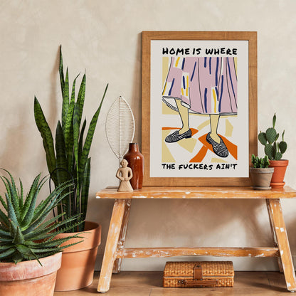 Home Is Where The F*ckers Ain’t Poster