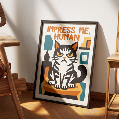 Impress Me Human Cat Poster