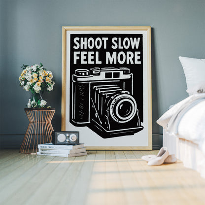 Shoot Slow Feel More Camera Poster