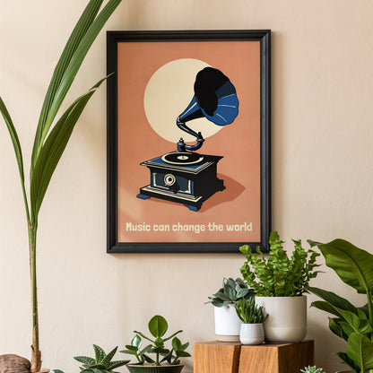 Music Can Change The World - Gramophone Poster