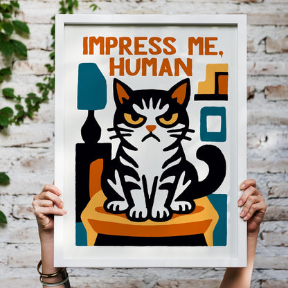 Impress Me Human Cat Poster