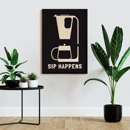 Sip Happens - Funny Coffee Poster