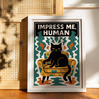 Impress Me Human Cat Poster
