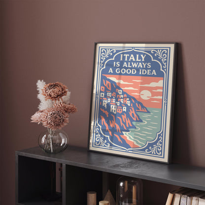 Italy is Always Good Idea Poster - Honeymoon Gift Idea