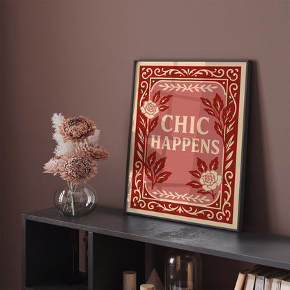Chic Happens Poster - Funny Quote Print