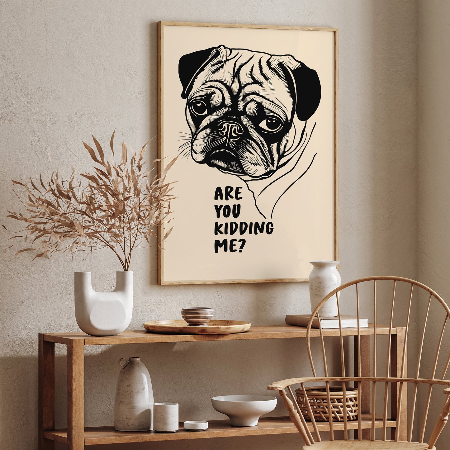 Are You Kidding Me? Pug Dog Art Print