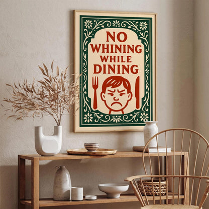 No Whining While Dining Quote Print - Moody Boy Wall Art