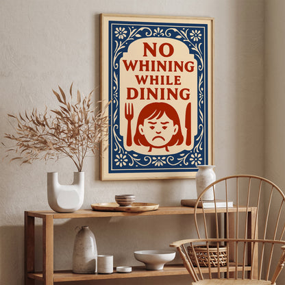 No Whining While Dining Poster - Kitchen Wall Decor