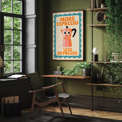More Espresso Less Depresso Poster