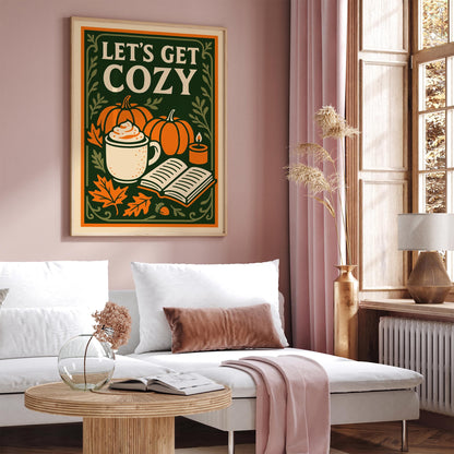 Lets Get Cozy Poster - Autumn Pumpkin, Spice Latte, Book Art Print