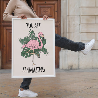 You Are Flamazing - Motivational Poster
