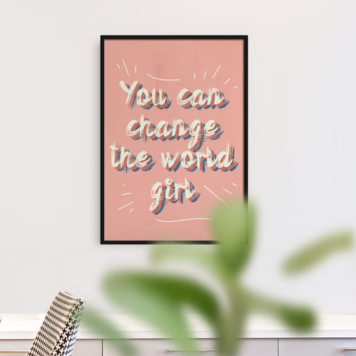 "...change the world, girl" Poster