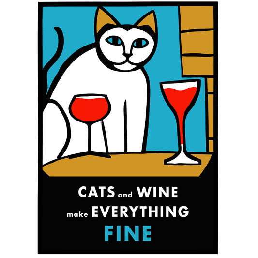 Cats and Wine, Make Everything Fine Poster