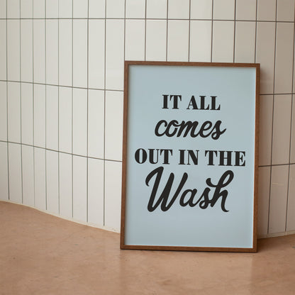 It All Comes Out In The Wash Poster