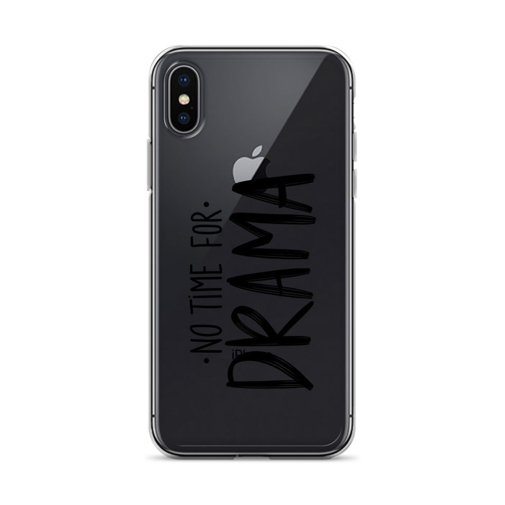No Time For Drama iPhone Case